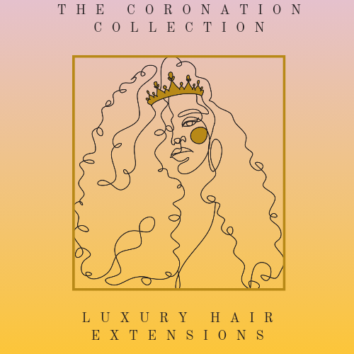 The Coronation Collection, Luxury Hair Extensions